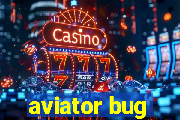 aviator bug